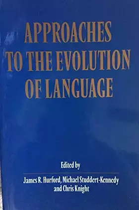 Couverture du produit · Approaches to the Evolution of Language: Social and Cognitive Bases