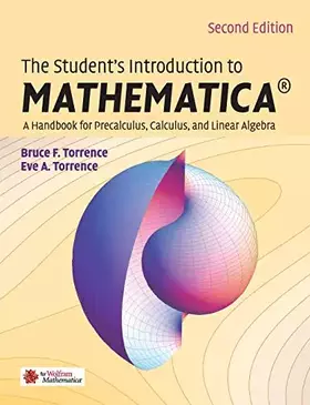 Couverture du produit · The Student's Introduction to MATHEMATICA ®: A Handbook for Precalculus, Calculus, and Linear Algebra