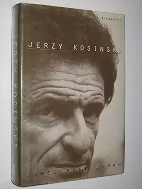 Couverture du produit · Jerzy Kosinski: A Biography