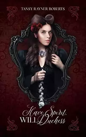 Couverture du produit · Have Spirit, Will Duchess (Teacup Magic)