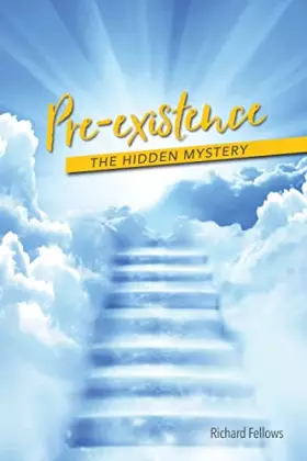 Couverture du produit · Pre-existence: The Hidden Mystery