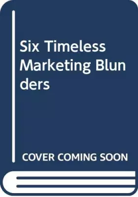 Couverture du produit · Six Timeless Marketing Blunders