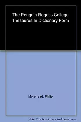 Couverture du produit · The Penguin Roget's College Thesaurus in Dictionary Form