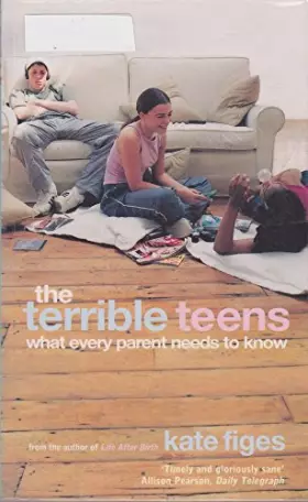 Couverture du produit · The Terrible Teens: What Every Parent Needs to Know