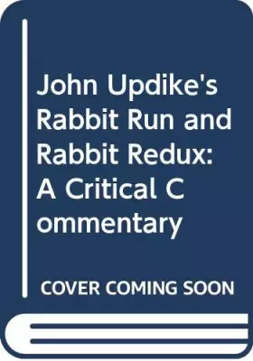 Couverture du produit · John Updike's Rabbit Run and Rabbit Redux: A Critical Commentary