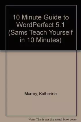 Couverture du produit · 10 Minute Guide to Wordperfect 5.1
