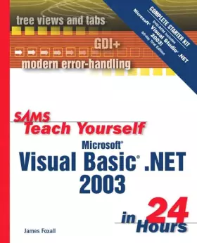 Couverture du produit · Sams Teach Yourself Microsoft Visual Basic .Net 2003 in 24 Hours: Complete Starter Kit