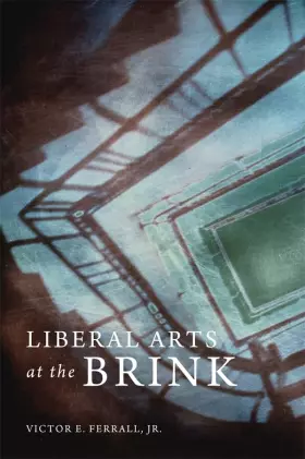 Couverture du produit · Liberal Arts at the Brink
