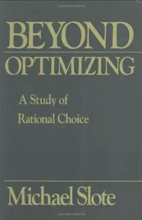 Couverture du produit · Beyond Optimizing: a Study of Rational Choice