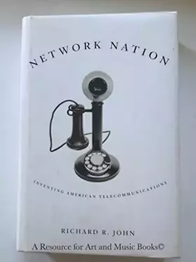 Couverture du produit · Network Nation: Inventing American Telecommunications