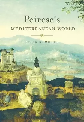 Couverture du produit · Peiresc’s Mediterranean World