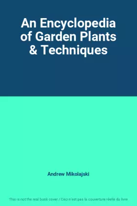 Couverture du produit · An Encyclopedia of Garden Plants & Techniques