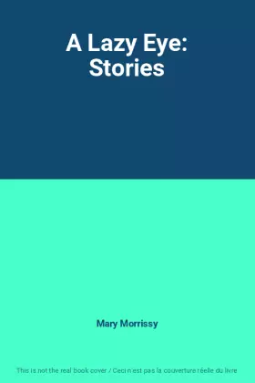 Couverture du produit · A Lazy Eye: Stories