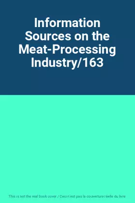 Couverture du produit · Information Sources on the Meat-Processing Industry/163
