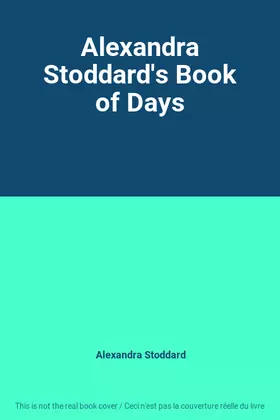 Couverture du produit · Alexandra Stoddard's Book of Days