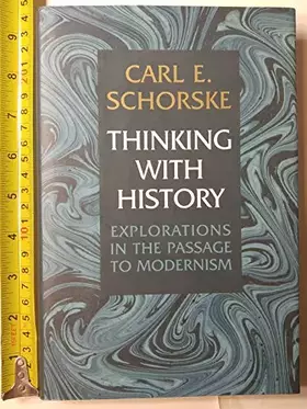 Couverture du produit · Thinking with History: Explorations in the Passage to Modernism