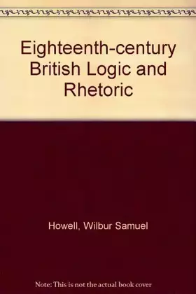 Couverture du produit · Eighteenth-Century British Logic and Rhetoric