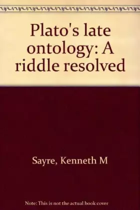 Couverture du produit · Plato's Late Ontology: A Riddle Resolved