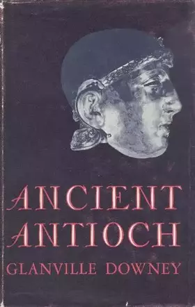 Couverture du produit · Ancient Antioch (Princeton Legacy Library)