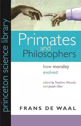 Couverture du produit · Primates and Philosophers: How Morality Evolved (The University Center for Human Values Series)