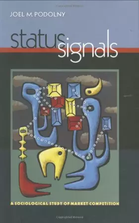 Couverture du produit · Status Signals: A Sociological Study Of Market Competition