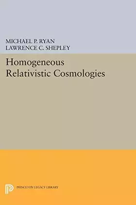 Couverture du produit · Homogeneous Relativistic Cosmologies (Princeton Series in Physics)