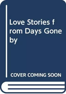 Couverture du produit · Love Stories from Days Gone by