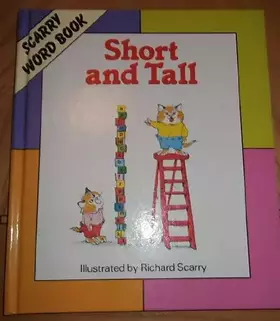 Couverture du produit · Short and Tall (Scarry Word Book)