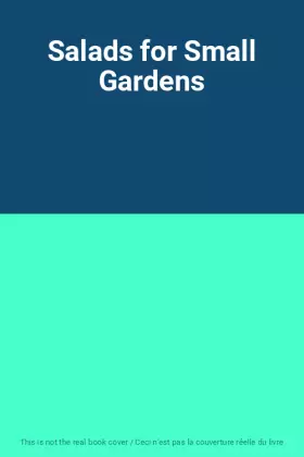 Couverture du produit · Salads for Small Gardens
