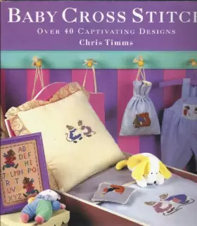 Couverture du produit · Baby Cross-stitch: Over 40 Captivating Designs