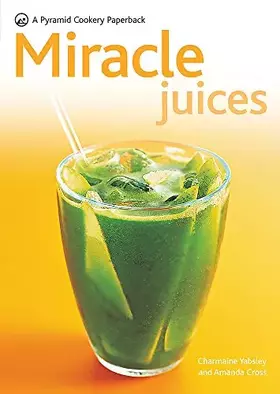Couverture du produit · Miracle Juices (New Pyramid Paperback)