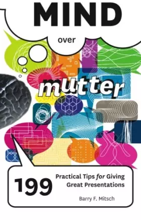 Couverture du produit · Mind Over Mutter: 199 Practical Tips for Giving Great Presentations