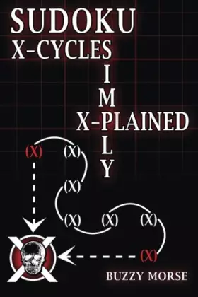 Couverture du produit · Sudoku X-Cycles Simply X-plained