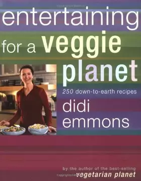 Couverture du produit · Entertaining for a Veggie Planet: 250 Down-to-Earth Recipes