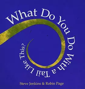 Couverture du produit · What Do You Do With a Tail Like This?