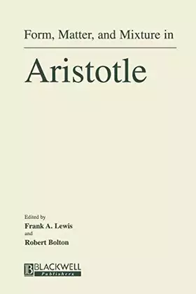 Couverture du produit · Form, Matter, and Mixture in Aristotle