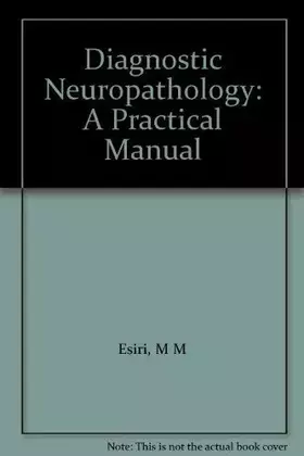 Couverture du produit · Diagnostic Neuropathology: A Practical Manual