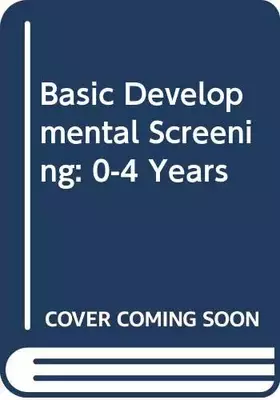 Couverture du produit · Basic Developmental Screening: 0-4 Years