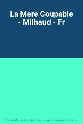 Couverture du produit · La Mere Coupable - Milhaud - Fr