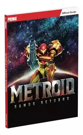 Couverture du produit · Metroid Samus Returns: Prima Official Guide