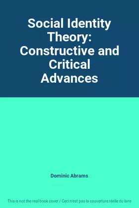 Couverture du produit · Social Identity Theory: Constructive and Critical Advances