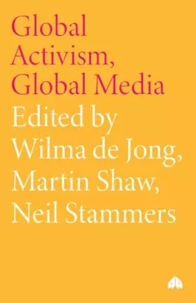 Couverture du produit · Global Activism, Global Media