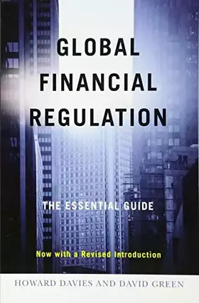 Couverture du produit · Global Financial Regulation: The Essential Guide (Now with a Revised Introduction)
