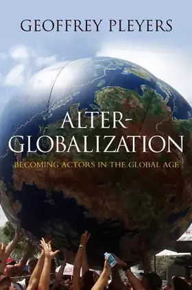 Couverture du produit · Alter-globalization. Becoming an Actor in the Global Age