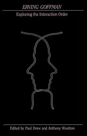 Couverture du produit · Erving Goffman: Exploring the Interaction Order