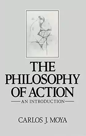 Couverture du produit · The Philosophy of Action: An Introduction
