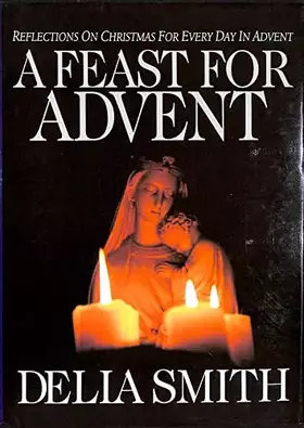 Couverture du produit · A Feast for Advent: Reflections on Christmas for Every Day in Advent