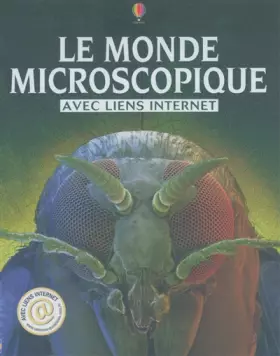 Couverture du produit · Le Monde microscopique avec liens Internet