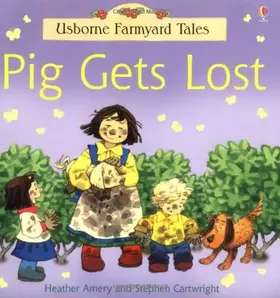 Couverture du produit · Pig Gets Lost (Farmyard Tales)