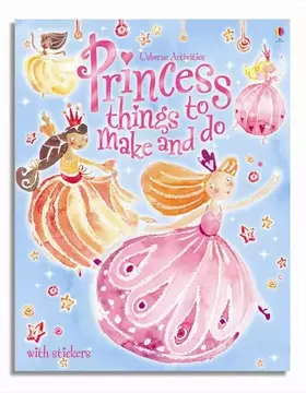 Couverture du produit · Princess Things to Make and Do